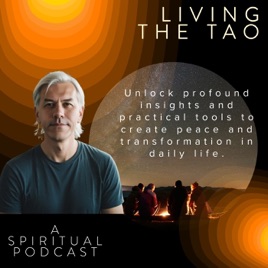 Living the Tao-A Spiritual Podcast