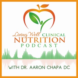 Living Well Clinical Nutrition Podcast