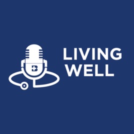 Living Well Podcast