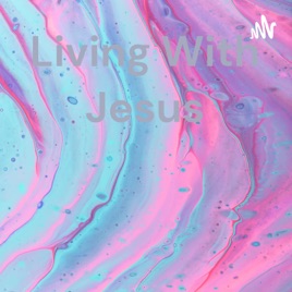 Living With Jesus