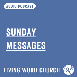 Living Word Church Podcast