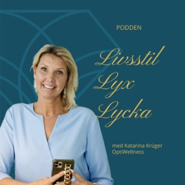 Livsstil, Lyx och Lycka med Katarina Krüger