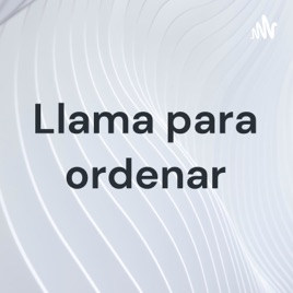 Llama para ordenar