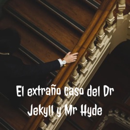 El extraño caso del Dr Jekyll y Mr Hyde