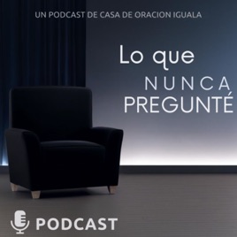 Lo Que Nunca Pregunté