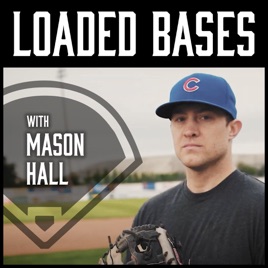 Loaded Bases w/ Mason Hall