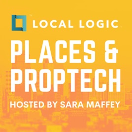 Local Logic's Places & PropTech Podcast