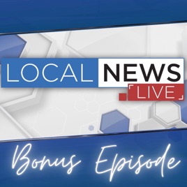 Local News Live: The Podcast