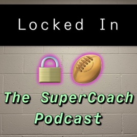 Locked In - The SuperCoach Podcast