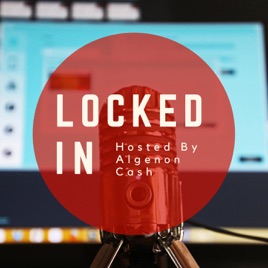Locked In with Algenon Cash
