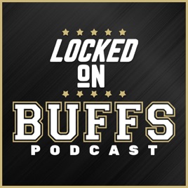 Locked On Buffs - Daily Podcast on Colorado Football and Basketball