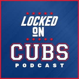 Locked On Cubs - Daily Podcast On The Chicago Cubs