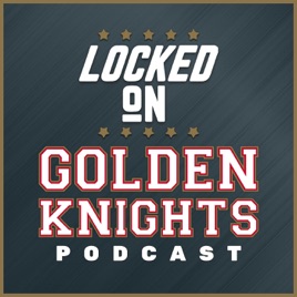 Locked On Golden Knights - Daily Podcast On the Vegas Golden Knights