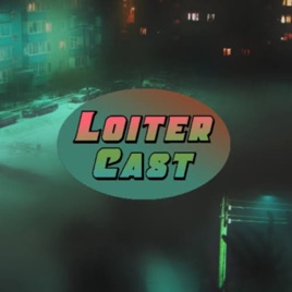 Loitercast