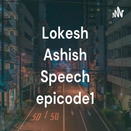 Lokesh Ashish Speech epicode1