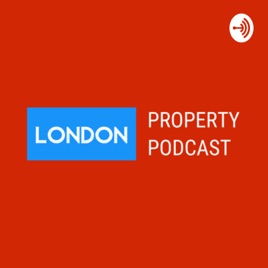 London Property Podcast