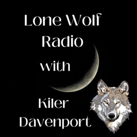 Lone Wolf Radio with Kiler Davenport