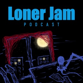 Loner Jam Podcast
