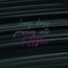 Long Day's Journey Into Film