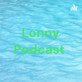 Lonny Podcast