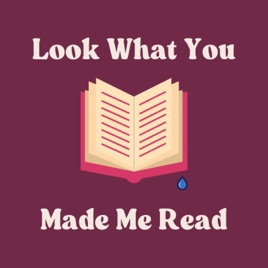 Look What You Made Me Read