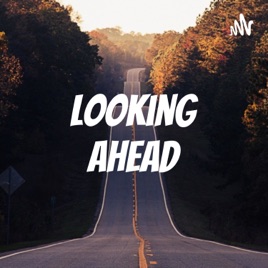 Looking Ahead