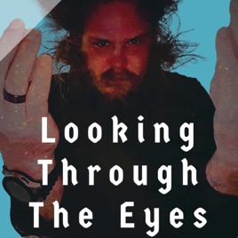 Looking Through The Eyes