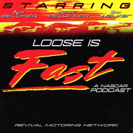 Loose Is Fast - A Nascar Podcast!