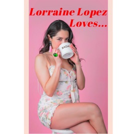 Lorraine Lopez Loves...