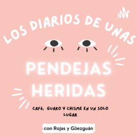 Los diarios de unas pendejas heridas