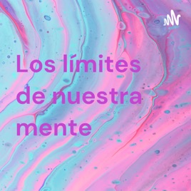 Los límites de nuestra mente
