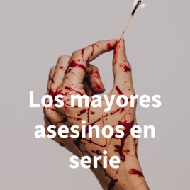 Los mayores asesinos en serie
