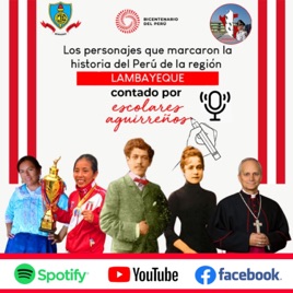 Los Personajes Que Cambiaron La Historia Del Peru De La Región Lambayeque 5to AÑO B