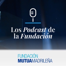 Los Podcast de la Fundación - FMM