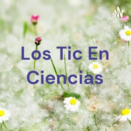 Los Tic En Ciencias