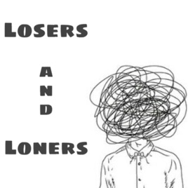 Losers and Loners