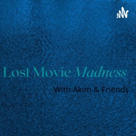Lost Movie Madness with Akim and Friends