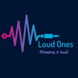 Loud Ones Podcast