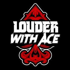 Louder With Ace