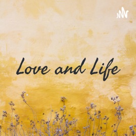 Love and Life