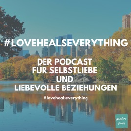 Love heals everything Podcast