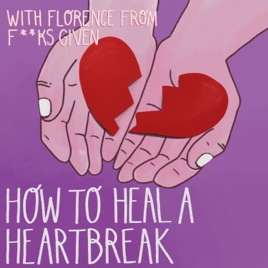 How to Heal a Heartbreak
