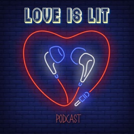 Love Is Lit Podcast
