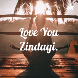 Love You Zindagi.