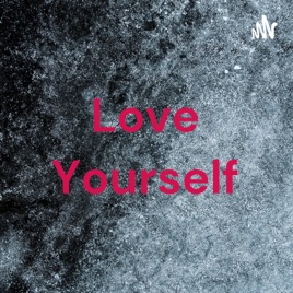 Love Yourself
