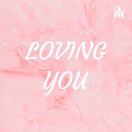 LOVING YOU