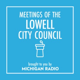 Lowell City Council Meetings Podcast