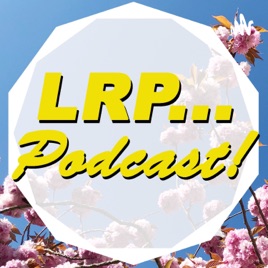 LRP... Podcast!