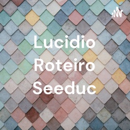 Lucidio Roteiro Seeduc