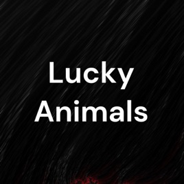 Lucky Animals